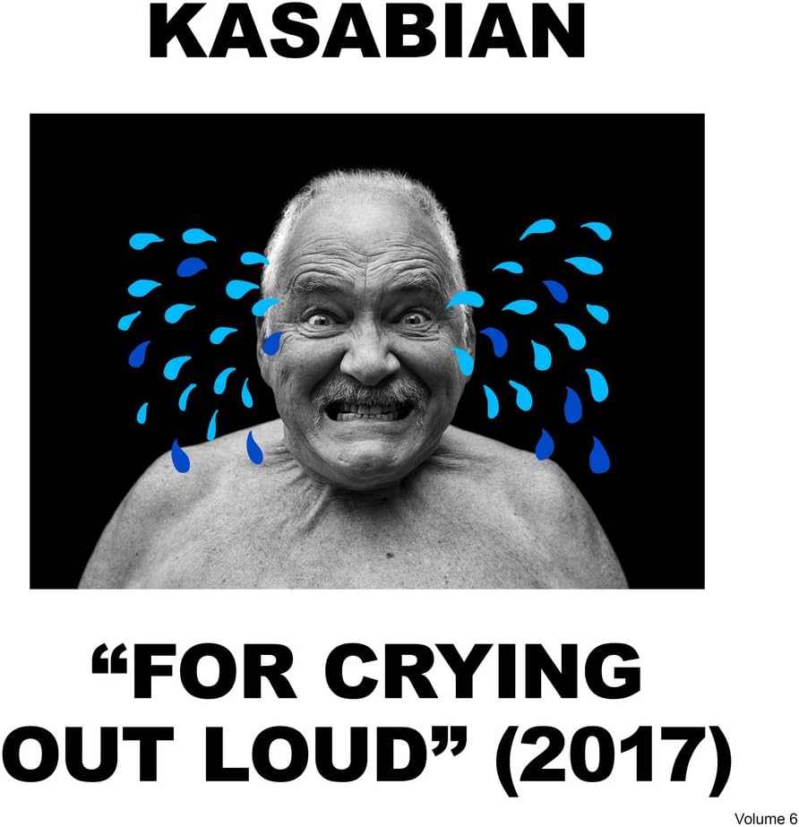 Album cover for 'For Crying Out Loud' by Kasabian with a black and white image of a man crying.