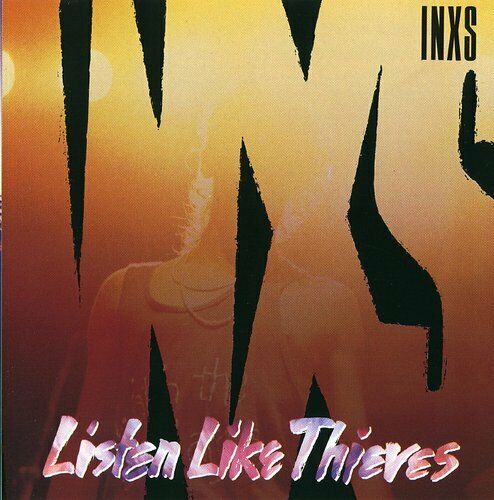 Listen Like Thieves INXS