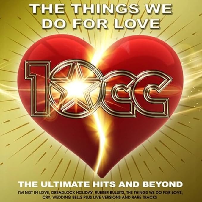 10cc - Things We Do For Love CD