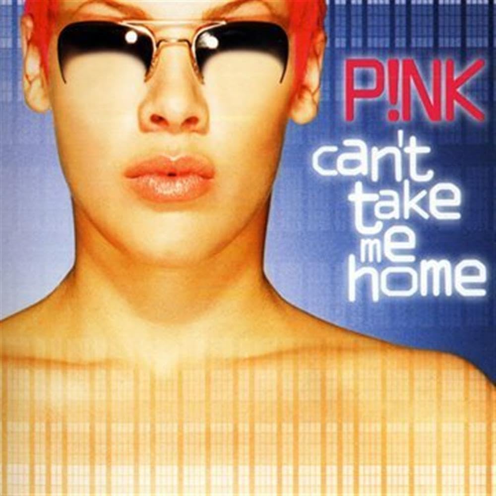 Album cover of 'Can't Take Me Home' by P!nk with a person wearing sunglasses and a blue background.