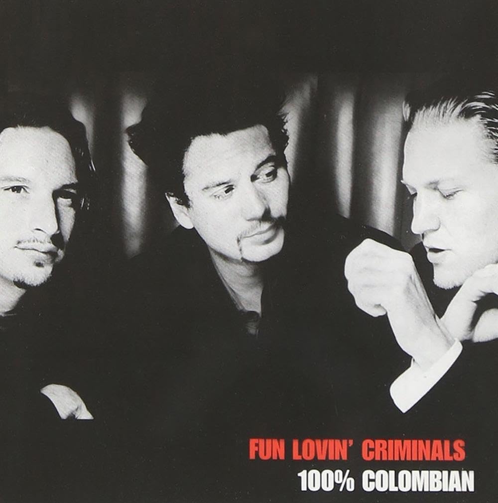 Black and white album cover with three men, featuring text 'Fun Lovin' Criminals 100% Colombian'.