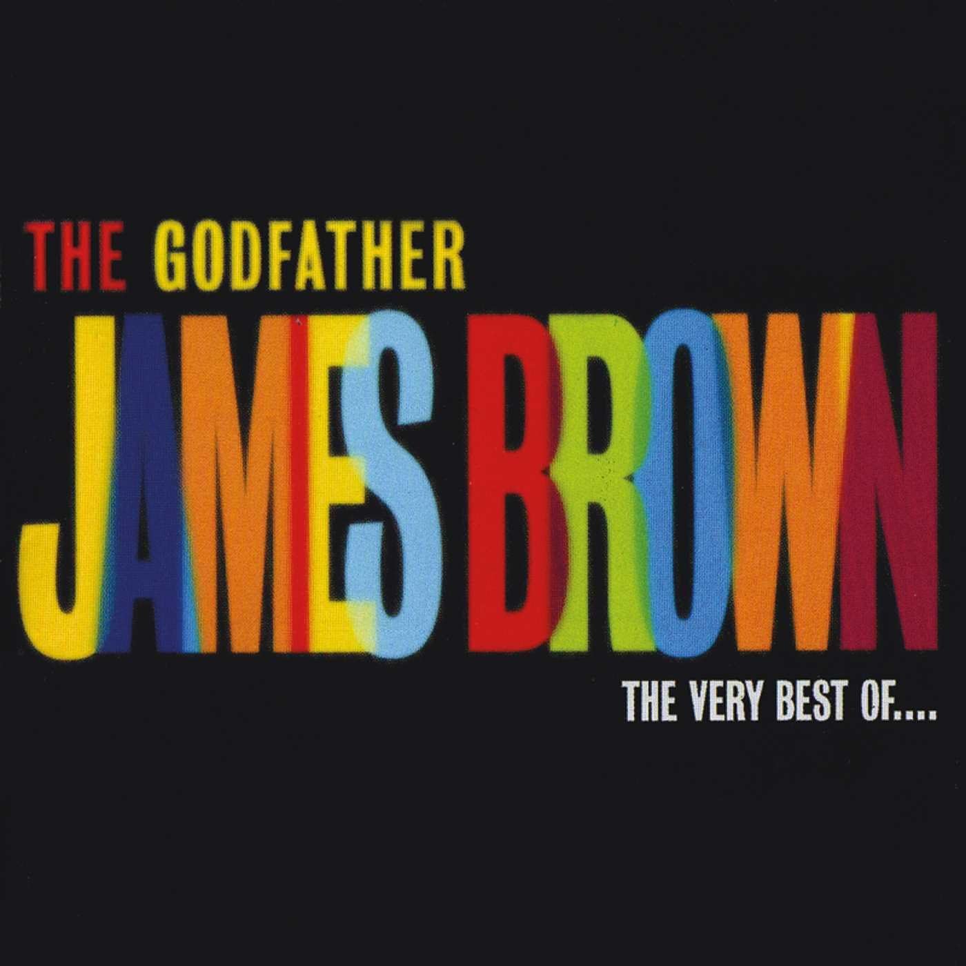 Album cover with 'The Godfather James Brown The Very Best Of' text in colorful letters on a black background