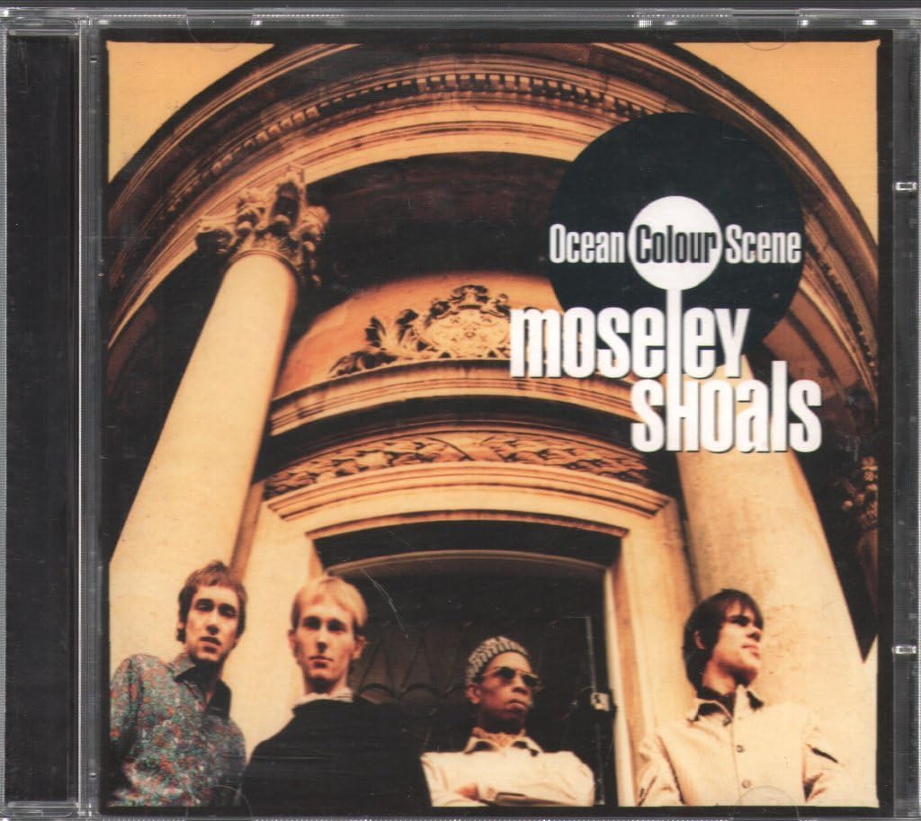 CD cover of 'Moseley Shoals' by Ocean Colour Scene with four band members in front of an architectural background.