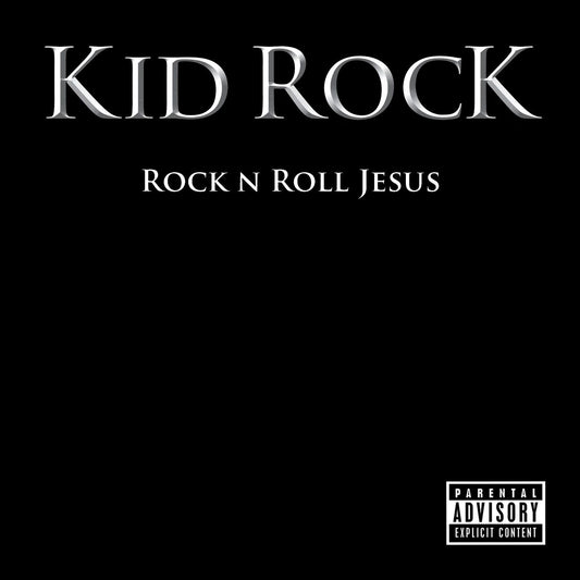 Album cover for 'Rock N Roll Jesus' by Kid Rock with a parental advisory label.