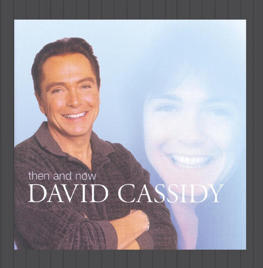 David Cassidy 'then and now' album cover artwork, featuring a portrait of David Cassidy in a dark brown shirt against a light blue background with a faded larger face behind him and white title text.
