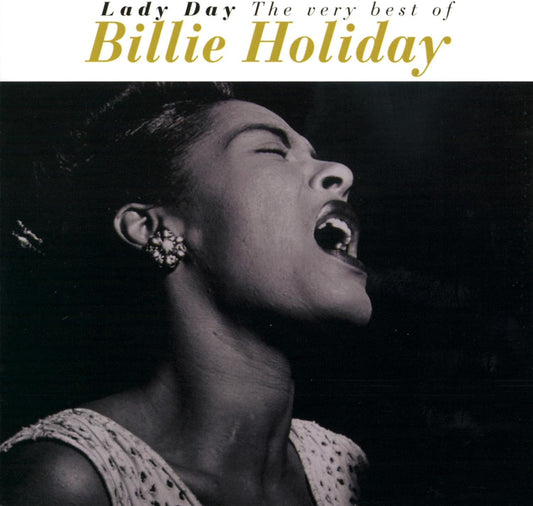 A black and white image of Billie Holiday, with the title 'Lady Day The Very Best Of Billie Holiday' overlaid at the top.