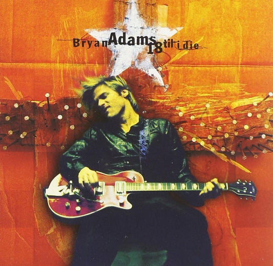 Audio CD cover featuring the artist Bryan Adams with the title '18 Til I Die'. The cover is orange with a star graphic and text.