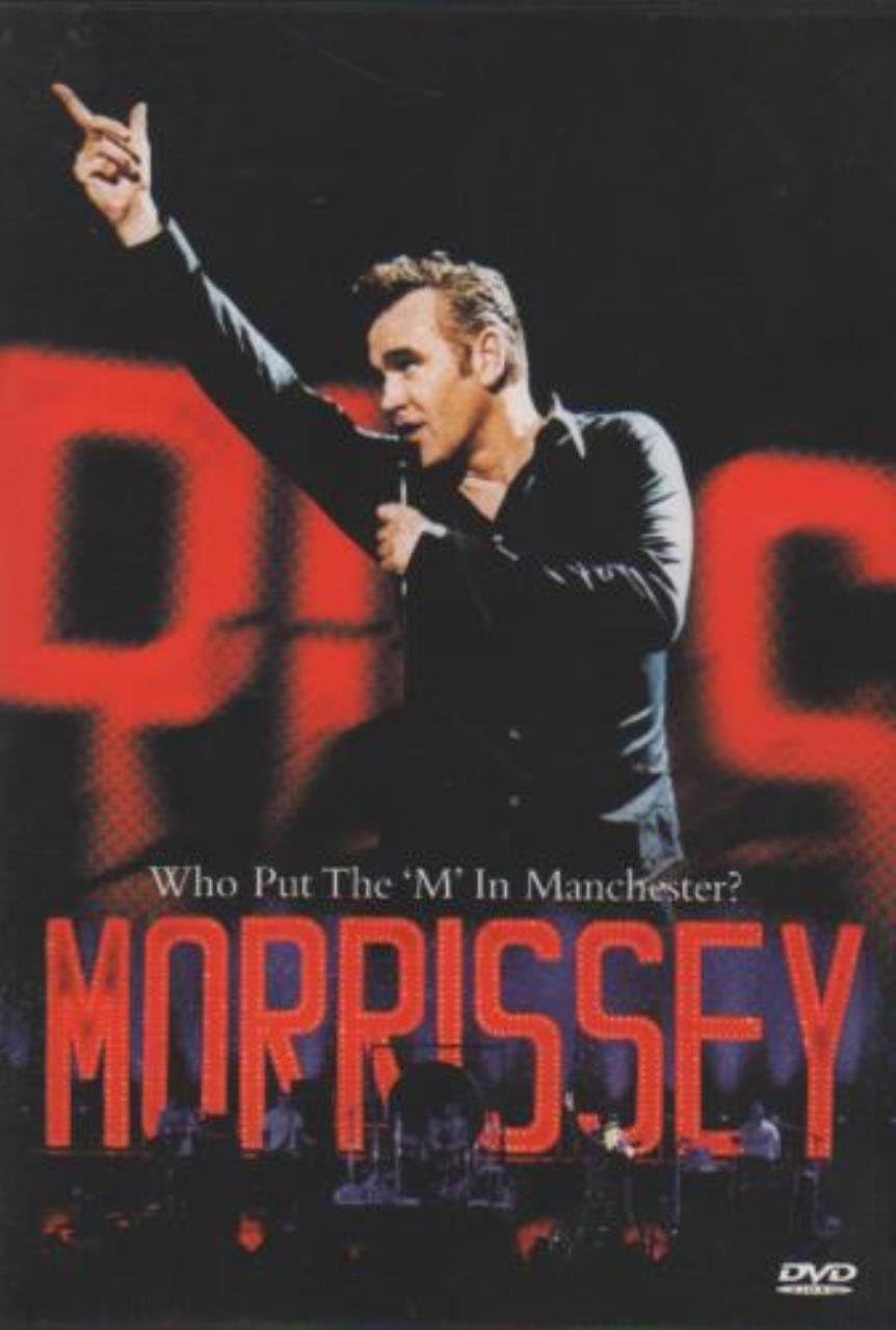 DVD cover featuring a person on stage with text 'Who Put The 'M' In Manchester? Morrissey' against a dark background.